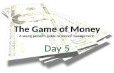 The Game of Money A young person’s guide to money management. Day 5.