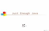 28-Jun-15 Just Enough Java. 2 What is Java? Java is a programming language: a language that you can learn to write, and the computer can be made to understand.