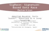 1 SigRace: Signature-Based Data Race Detection Abdullah Muzahid, Dario Suarez*, Shanxiang Qi & Josep Torrellas Computer Science Department University of.
