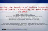 Assessing the Benefits of Online Scenario Simulation Tools in Security-Related Studies at UMUC Irmak Renda-Tanali, DSc. Collegiate Associate Professor.