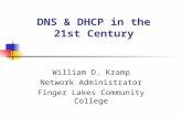 DNS & DHCP in the 21st Century William D. Kramp Network Administrator Finger Lakes Community College.