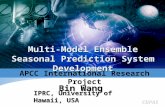 CliPAS Bin Wang Multi-Model Ensemble Seasonal Prediction System Development IPRC, University of Hawaii, USA APCC International Research Project.