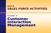 Part II SALES FORCE ACTIVITIES Chapter 5: Customer Interaction Management.