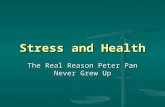 Stress and Health The Real Reason Peter Pan Never Grew Up.