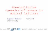 Nonequilibrium dynamics of bosons in optical lattices $$ NSF, AFOSR MURI, DARPA, RFBR Harvard-MIT Eugene Demler Harvard University.