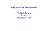 Why Parallel Architecture? Todd C. Mowry CS 495 January 15, 2002.
