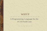 WHYP A Programming Language for the FC16 Forth Core.
