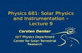 Physics 681: Solar Physics and Instrumentation – Lecture 9 Carsten Denker NJIT Physics Department Center for Solar–Terrestrial Research.