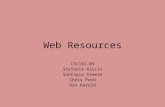 Web Resources CSC101-03 Stefanie Riccio Santagio Steele Chris Pond Dan Harold.