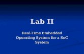 Lab II Real-Time Embedded Operating System for a SoC System.