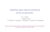 Modeling space plasma turbulence at the ion gyroscale P.L. Sulem in collaboration with T. Passot, D. Laveder, L. Marradi, P. Hunana, D. Borgogno Vlasov-Maxwell.