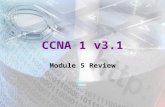 CCNA 1 v3.1 Module 5 Review. 2 Which layer of the OSI model covers physical media? Layer 1.
