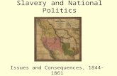 Slavery and National Politics Issues and Consequences, 1844-1861.