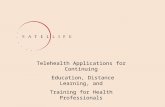 Telehealth Applications for Continuing Education, Distance Learning, and Training for Health Professionals.