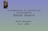 Introduction to Artificial Intelligence Blind Search Ruth Bergman Fall 2002.