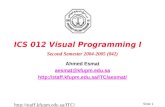 Slide 1  ICS 012 Visual Programming I Ahmed Esmat aesmat@kfupm.edu.sa  Second.