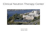 Clinical Neutron Therapy Center Donna Kubik Spring, 2005.