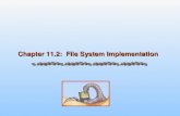 Chapter 11.2: File System Implementation. 11.2 Silberschatz, Galvin and Gagne ©2005 Operating System Concepts Chapter 11: File System Implementation Chapter.