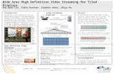 Wide Area High Definition Video Streaming for Tiled Displays Duy-Quoc Lai, Falko Kuester, Stephen Jenks, Zhiyu He Laid@uci.edu ·  · .