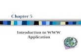 Chapter 5 Introduction to WWW Application. Chapter 5 ： Introduction to WWW Application 2 WWW Applications Search Engine / Meta-Search Engine Web Data.