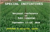 1 1 SPECIAL INITIATIVES National Conference on Rabi Campaign September 17-18, 2010 DEPARTMENT OF AGRICULTURE, HARYANA.