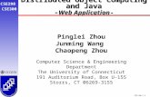CSE298 CSE300 CSE.RU-1.1 Distributed Object Computing and Java - Web Application- Pinglei Zhou Junming Wang Chaopeng Zhou Computer Science & Engineering.