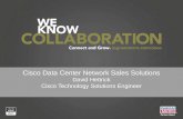Cisco Data Center Network Sales Solutions David Hettrick Cisco Technology Solutions Engineer.