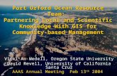 Port Orford Ocean Resource Team: Partnering Local and Scientific Knowledge With GIS for Community-based Management Vicki A. Wedell, Oregon State University.