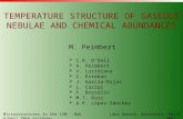 TEMPERATURE STRUCTURE OF GASEOUS NEBULAE AND CHEMICAL ABUNDANCES M. Peimbert  C.R. O’Dell  A. Peimbert  V. Luridiana  C. Esteban  J. García-Rojas.