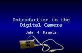 Introduction to the Digital Camera John H. Krantz.