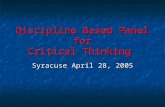 Discipline Based Panel for Critical Thinking Syracuse April 28, 2005.
