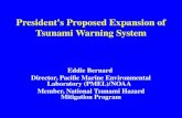 President’s Proposed Expansion of Tsunami Warning System Eddie Bernard Director, Pacific Marine Environmental Laboratory (PMEL)/NOAA Member, National Tsunami.