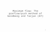 1 Maximum flow: The preflow/push method of Goldberg and Tarjan (87)