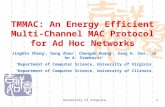 University of Virginia1 TMMAC: An Energy Efficient Multi- Channel MAC Protocol for Ad Hoc Networks Jingbin Zhang †, Gang Zhou †, Chengdu Huang ‡, Sang.