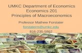 UMKC Department of Economics Economics 201 Principles of Macroeconomics Professor Mathew Forstater forstaterm@umkc.edu 816-235-5862.