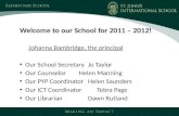 Elementary School. Welcome to our School for 2011 – 2012! Johanna Bambridge, the principal Our School SecretaryJo Taylor Our CounselorHelen Manning Our.