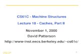 CS61C L18 Cache2 © UC Regents 1 CS61C - Machine Structures Lecture 18 - Caches, Part II November 1, 2000 David Patterson cs61c