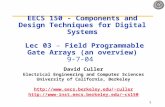 1 EECS 150 - Components and Design Techniques for Digital Systems Lec 03 – Field Programmable Gate Arrays (an overview) 9-7-04 David Culler Electrical.