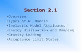 Section 2.1 Overview Types of NL Models Inelastic Model Attributes Energy Dissipation and Damping Gravity Loading Acceptance Limit States.