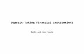 Deposit-Taking Financial Institutions Banks and near banks.