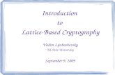 Introduction to Lattice-Based Cryptography Vadim Lyubashevsky Tel-Aviv University September 9, 2009.