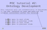 POC tutorial #2: Ontology Development This tutorial will run automatically in Quicktime. To run the tutorial at your own pace use the internal controllers.