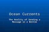 Ocean Currents The Reality of Sending a Message in a Bottle.