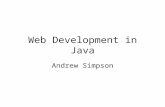 Web Development in Java Andrew Simpson. Overview Background Language Details Java Server Pages (JSP) Servlets Database Connectivity (JDBC) Samples and.