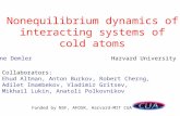 Nonequilibrium dynamics of interacting systems of cold atoms Collaborators: Ehud Altman, Anton Burkov, Robert Cherng, Adilet Imambekov, Vladimir Gritsev,