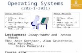 1 Operating Systems (202-1-3031) Lecturers : Danny Hendler and Amnon Meisels TAs: Amir Gershman,Alon Grubshtein, Amir Mentchel, Dolev Pomerantz TAs: Amir.