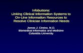 Infobuttons: Linking Clinical Information Systems to On-Line Information Resources to Resolve Clinician Information Needs James J. Cimino, M.D. Biomedical.