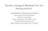 Surface Integral Methods for Jet Aeroacoustics Anastasios (Tasos) Lyrintzis Aeronautics & Astronautics Purdue University West Lafayette, IN 47907-2023.