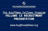 The Kauffman Fellows Program FELLOWS 13 RECRUITMENT PRESENTATION .