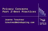 Privacy Concerns Part 2—Best Practices Joanne Troutner troutner@mindspring.com Funded by NSF Grant.